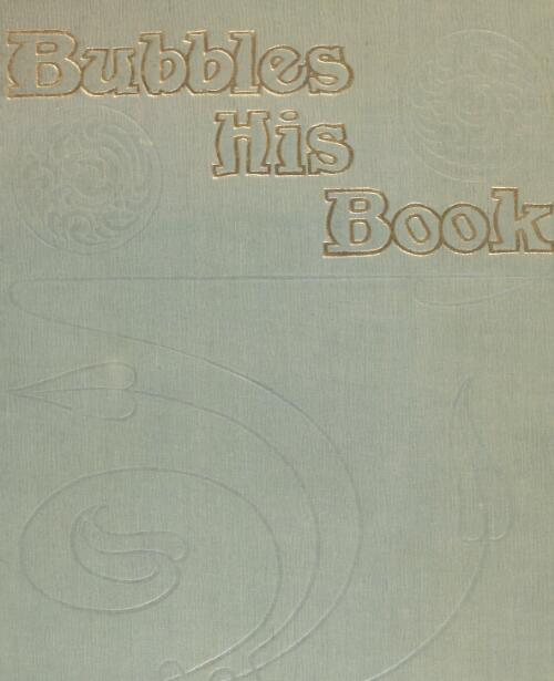Bubbles, his book / written by R.F. Irvine ; illustrated by D.H. Souter