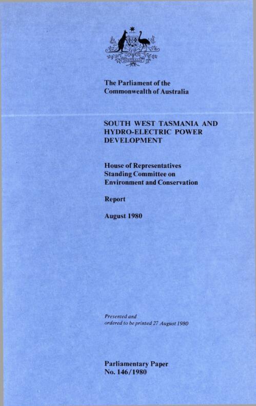 South West Tasmania and hydro-electric power development / House of Representatives Standing Committee on Environment and Conservation report, August 1980