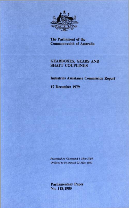 Gearboxes, gears and shaft couplings : Industries Assistance Commission report, 17 December 1979