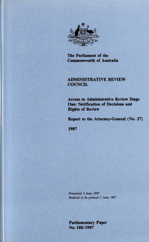 Access to administrative review. Stage one, Notification of decisions and rights of review / Administrative Review Council report to the Attorney-General