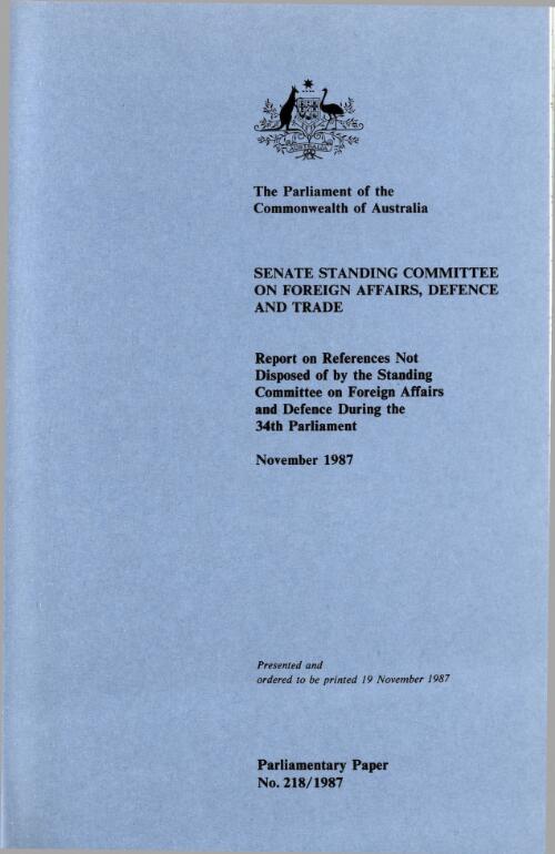 Report on references not disposed of by the Standing Committee on Foreign Affairs and Defence during the 34th Parliament  / Senate Standing Committee on Foreign Affairs, Defence and Trade