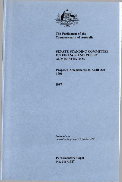 Report on proposed amendments to Audit Act 1901, October 1987 / Senate Standing Committee on Finance Public Administration