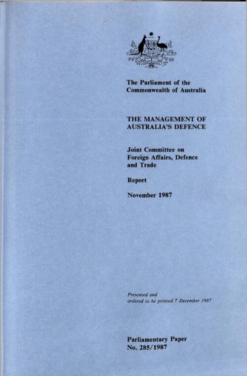 The management of Australia's defence / Parliament of the Commonwealth of Australia, Joint Committee on Foreign Affairs, Defence and Trade