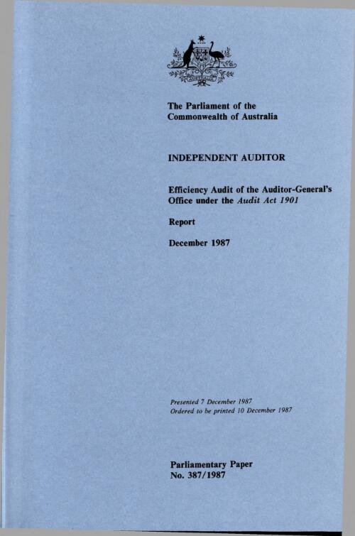 Efficiency audit of the Auditor-General's Office under the Audit Act 1901 : report, December 1987 / Independent Auditor