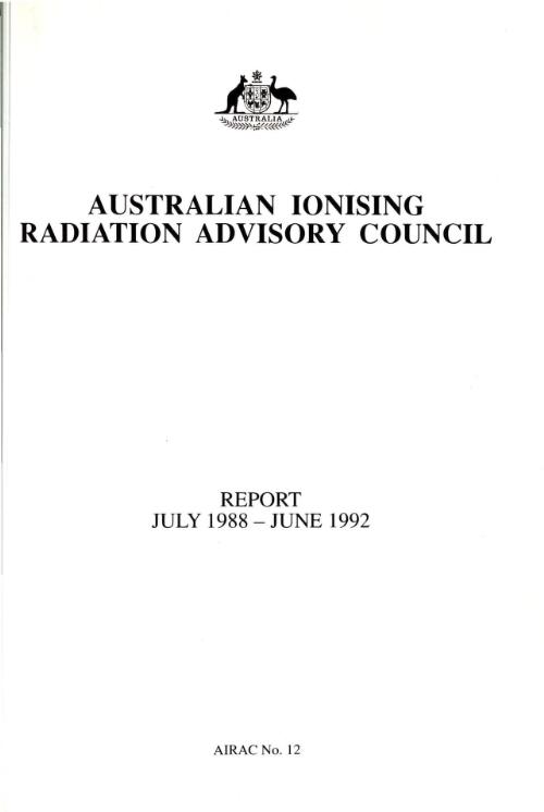 Report, July 1988 - June 1992 / Australian Ionising Radiation Advisory Council