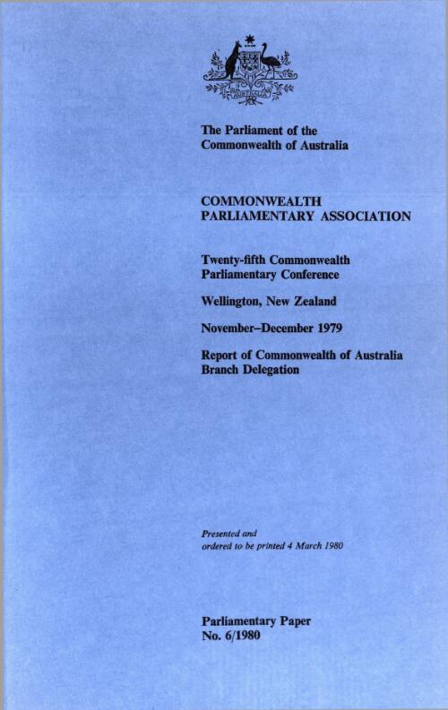 Twenty-fifth Commonwealth Parliamentary Conference, Wellington, New Zealand, November-December 1979 / report of Commonwealth of Australia Branch Delegation, Commonwealth Parliamentary Association