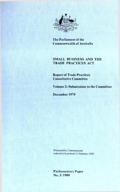 Small business and the Trade Practices Act. Volume 2. Submissions to the Committee, December 1979 / Trade Practices Consultative Committee