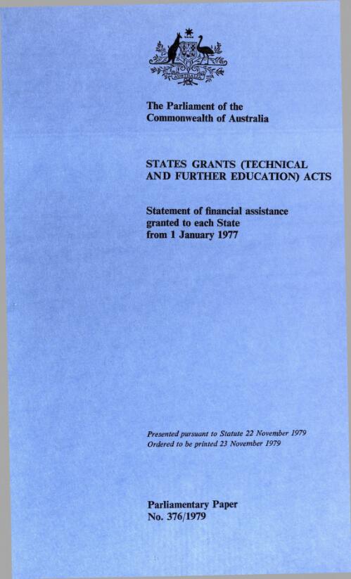 Commonwealth financial assistance for TAFE : statement relating to financial assistance granted to the states under the States Grants (Technical and Further Education) Act 1974 and the States Grants (Technical and Further Education Assistance) Act 1976 / statement by Senator the Honourable J.L. Carrick, Minister for Education