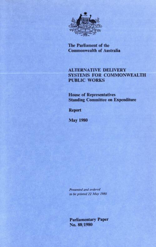 Alternative delivery systems for Commonwealth public works / House of Representatives Standing Committee on Expenditure report, May 1980