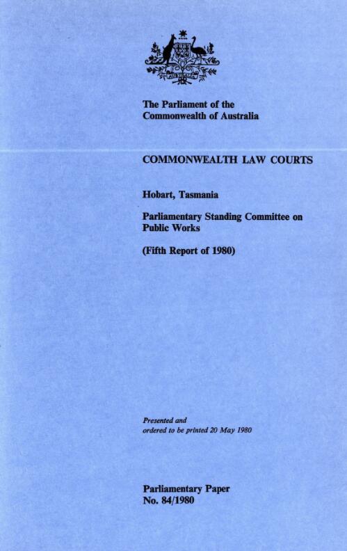 Commonwealth Law Courts, Hobart, Tasmania (fifth report of 1980) / Parliamentary Standing Committee on Public Works