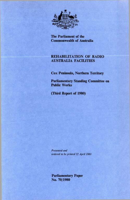 Rehabilition of Radio Australia facilities, Cox Peninsula, Northern Territory (third report of 1980) / Parliamentary Standing Committee on Public Works