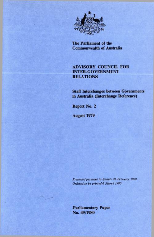 Staff interchanges between governments in Australia (interchange reference): report no. 2 August 1979  / Advisory Council for Inter- government Relations