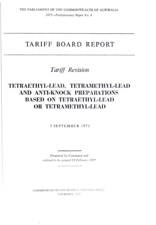 Tariff revision, tetraethyl-lead, tetramethyl-lead and anti-knock preparations based on tetraethyl-lead or tetramethyl-lead, 7 September 1971 / Tariff Board