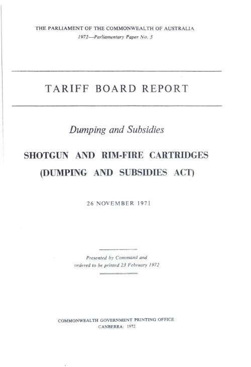 Dumping and subsidies shotgun and rim-fire cartridges (Dumping and Subsidies Act) 26 November 1971 / Tariff Board Report