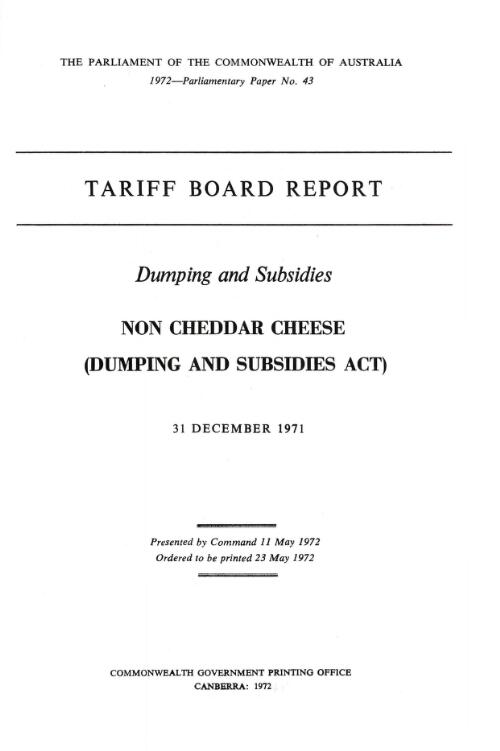 Dumping and subsidies, non cheddar cheese (Dumping and subsidies act) 31 December 1971 / Tariff Board