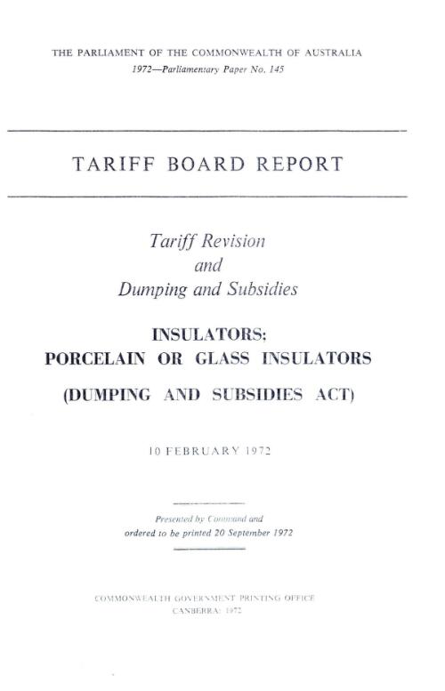 Tariff revision and dumping and subsidies, insulators, procelain or glass insulators (Dumping and subsidies act) 10 February 1972 / Tariff Board
