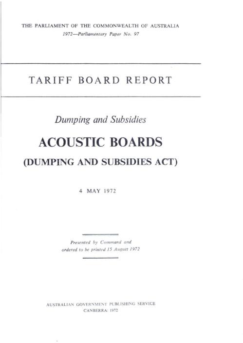 Dumping and subsidies, acoustic boards (Dumping and subsidies act) 4 May 1972 / [by] Tariff Board