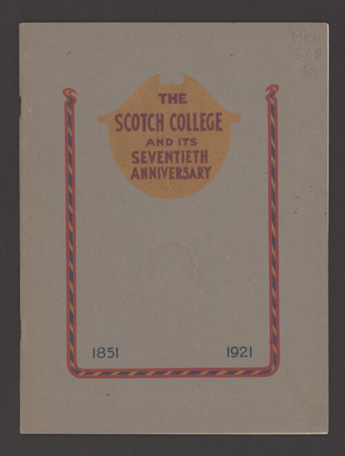The Scotch College, Melbourne : seventieth anniversary, 1851-1921