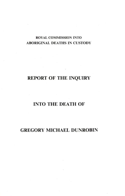 Report of the inquiry into the death of Gregory Michael Dunrobin / by Commissioner L.F. Wyvill