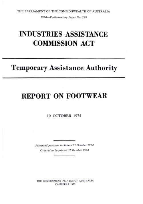 Report on footware 10 October 1974 : Temporary Assistance Authority report, Industries Assistance Commission