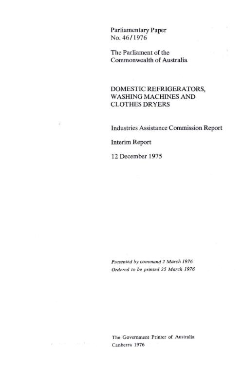 Domestic refrigerators, washing machines and clothes dryers / Industries Assistance Commission