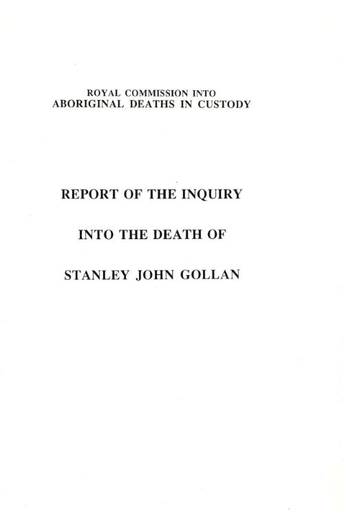 Report of the inquiry into the death of Stanley John Gollan / by Commissioner Elliott Johnston
