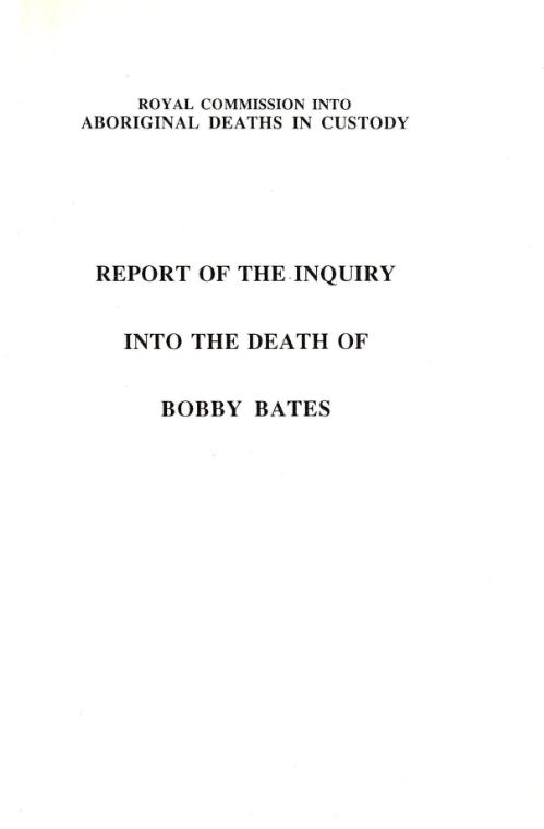 Report of the inquiry into the death of Bobby Bates / by Commissioner D.J. O'Dea
