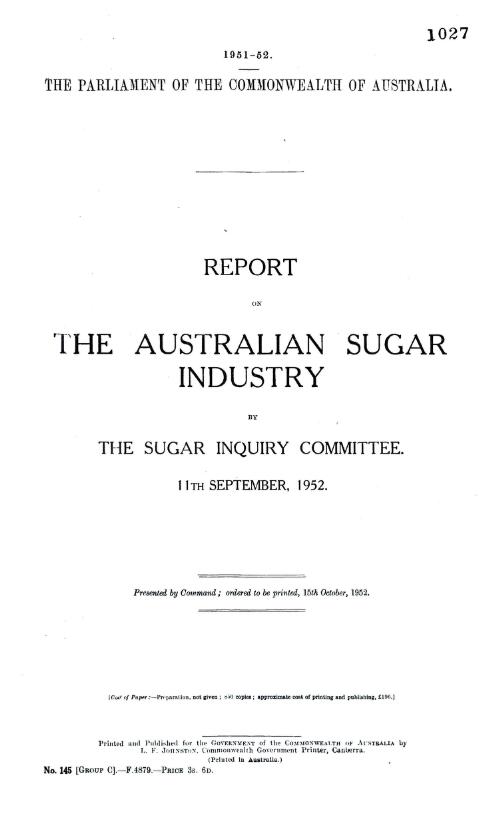 Report on the Australian sugar industry / by the Sugar Inquiry Committee, 11th September, 1952