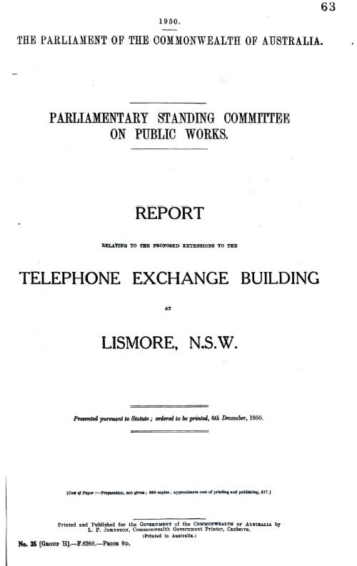 Report relating to the proposed establishment of an automatic telephone exchange building at Lismore, N.S.W. / Parliamentary Standing Committee on Public Works