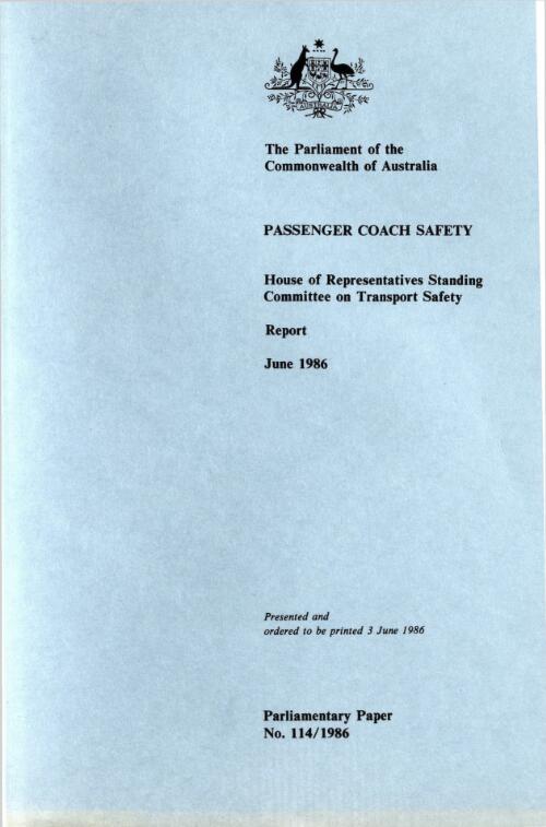 Passenger coach safety : report, June 1986 / House of Representatives Standing Committee on Transport Safety