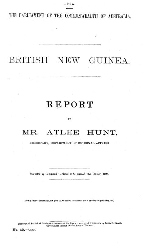 British New Guinea : report / by Atlee Hunt, Secretary, Department of External Affairs