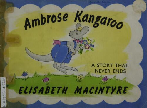 Ambrose kangaroo : a story that never ends / Elisabeth MacIntyre