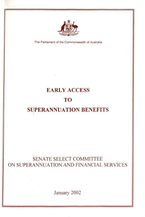 Early access to superannuation benefits / Senate Select Committee on Superannuation and Financial Services