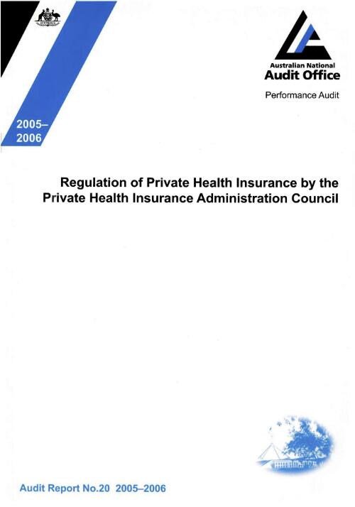 Regulation of private health insurance by the Private Health Insurance Administration Council / the Auditor-General