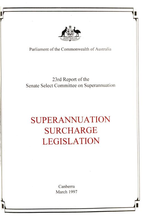 Superannuation surcharge legislation / Senate Select Committee on Superannuation