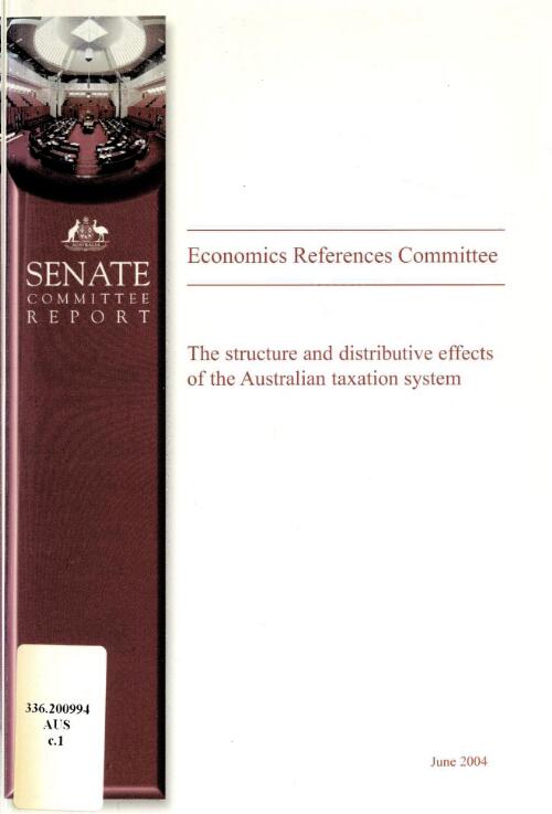The structure and distributive effects of the Australian taxation system / The Senate Economics References Committee