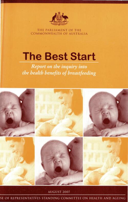 The best start : report on the inquiry into the health benefits of breastfeeding / House of Representatives Standing Committee on Health and Ageing