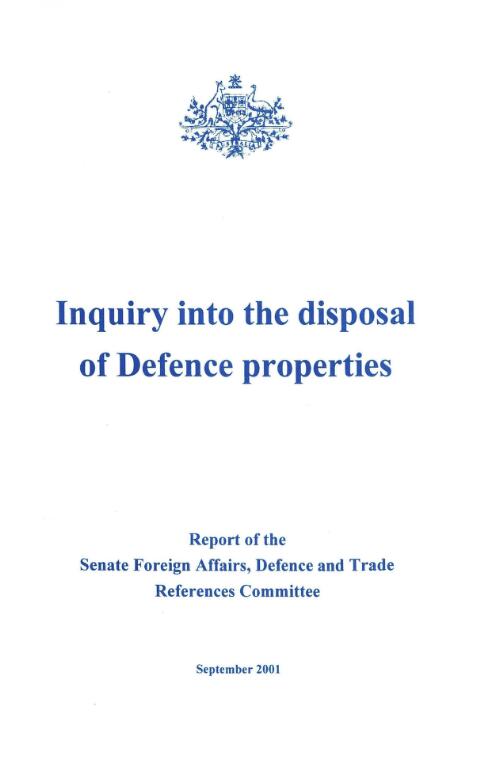 Inquiry into the disposal of Defence properties : report of the Senate Foreign Affairs, Defence and Trade References Committee / Senate Foreign Affairs, Defence and Trade References Committee