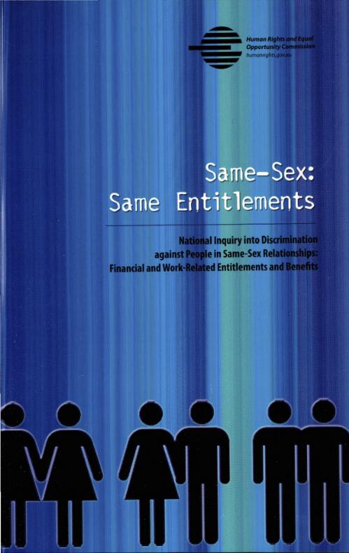 Same-sex : same entitlements : national inquiry into discrimination against people in same-sex relationships : financial and work-related entitlements and benefits / Human Rights and Equal Opportunity Commission
