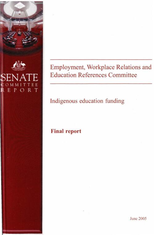 Indigenous education funding : final report / the Senate Employment, Workplace Relations and Education References Committee
