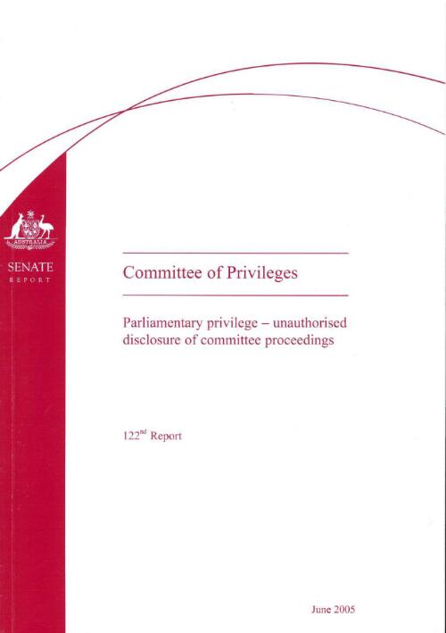 Parliamentary privilege : unauthorised disclosure of committee proceedings / The Senate Committee of Privileges