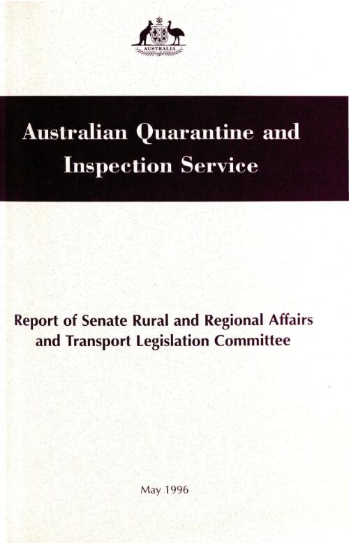 Australian Quarantine and Inspection Service : report / Senate Rural and Regional Affairs and Transport Legislation Committee