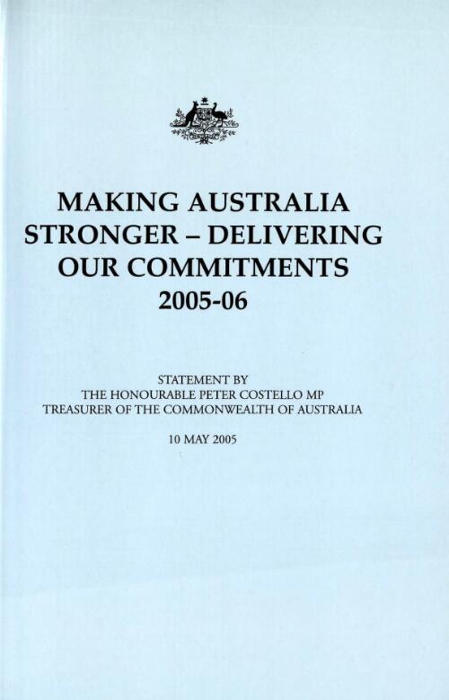 Making Australia stronger : delivering our commitments 2005-06 / statement by Peter Costello, Treasurer of the Commonwealth of Australia
