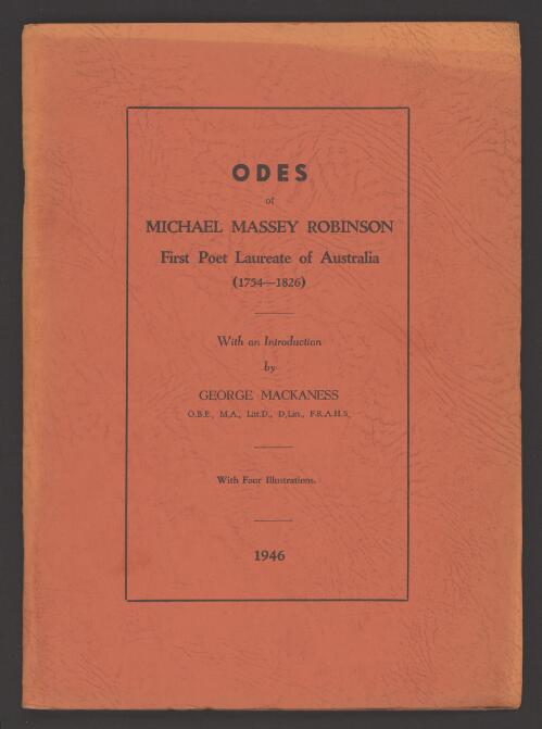Odes of Michael Massey Robinson : first poet laureate of Australia (1754-1826) / with an introduction by George Mackaness ; with five illustrations