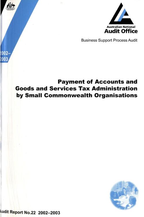Payment of accounts and Goods and Services Tax administration by small Commonwealth organisations / the Auditor-General