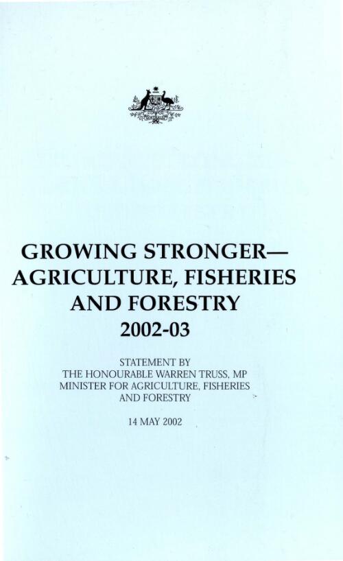 Growing stronger : agriculture, fisheries and forestry / statement by Warren Truss, Minister for Agriculture, Fisheries and Forestry