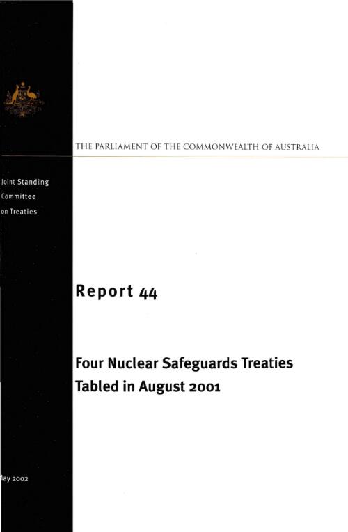 Four nuclear safeguards treaties tabled in August 2001 / Joint Standing Committee on Treaties, The Parliament of the Commonwealth of Australia