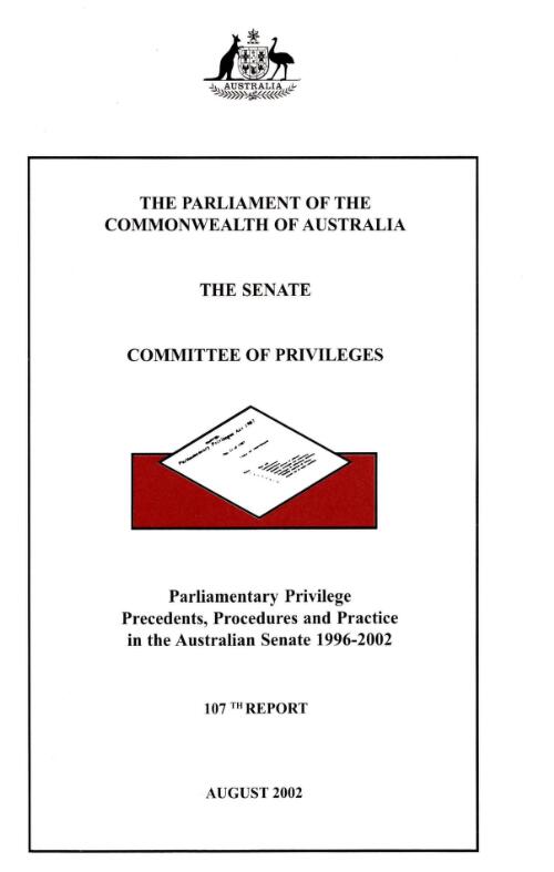 Parliamentary privilege : precedents, procedures and practice in the Australian Senate 1966-2002 / The Parliament of the Commonwealth of Australia, The Senate, Committee of Privileges