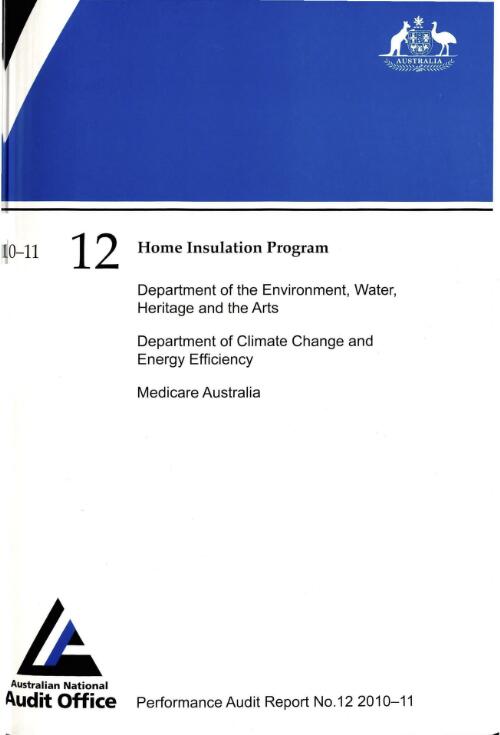 Home Insulation Program : Department of the Environment, Water, Heritage and the Arts, Department of Climate Change and Energy Efficiency, Medicare Australia / Australian National Audit Office