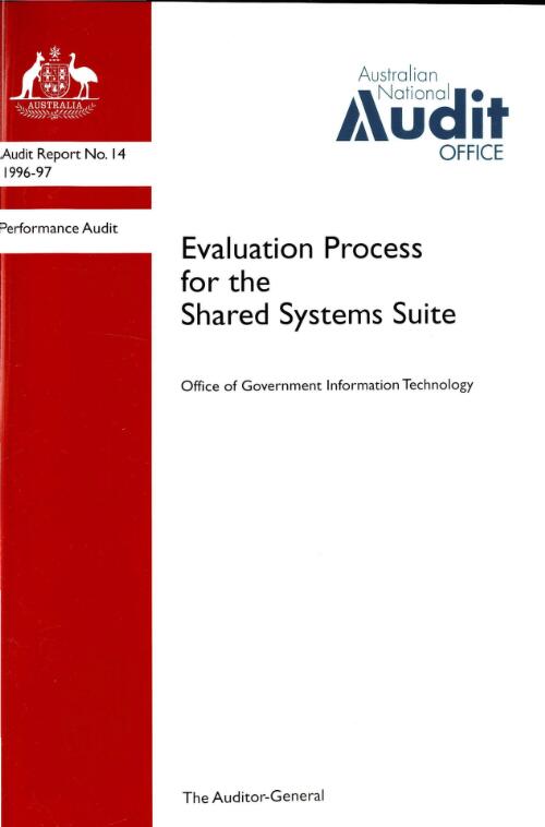 Evaluation process for the shared systems suite : Office of Government Information Technology / Australian National Audit Office
